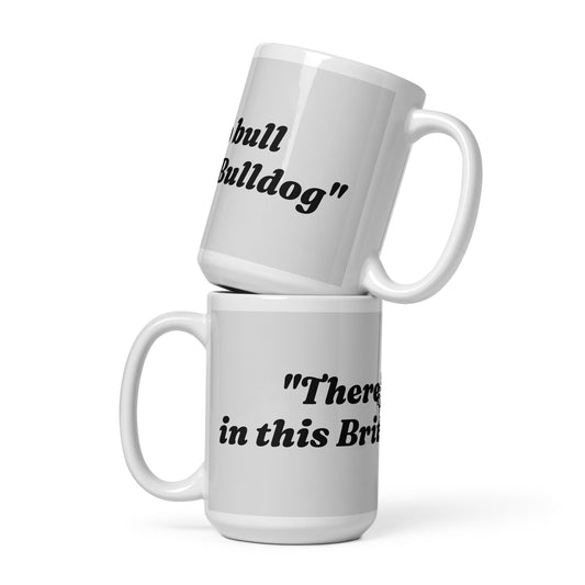 "Theres no bull...Bulldog" glossy mug